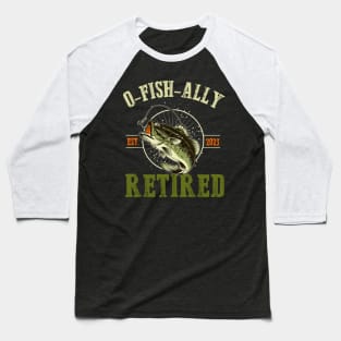 O-fish-ally Retired Since 2023 Retirement Fishing for Men Baseball T-Shirt